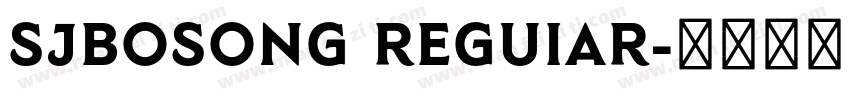 SJbosong Reguiar字体转换